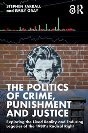 The Politics of Crime, Punishment and Justice, Farrall Stephen