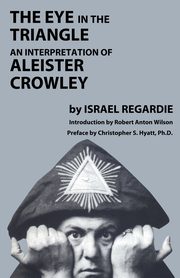 The Eye in the Triangle, Regardie Israel