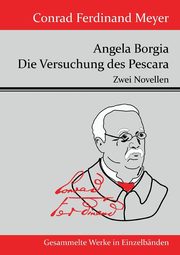 Angela Borgia / Die Versuchung des Pescara, Meyer Conrad Ferdinand