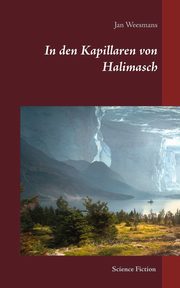 In den Kapillaren von Halimasch, Weesmans Jan