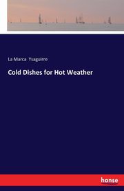 Cold Dishes for Hot Weather, Ysaguirre La Marca