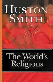 ksiazka tytu: The World's Religions autor: Smith Huston