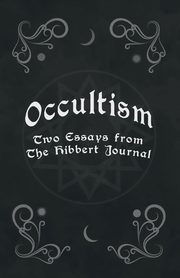 Occultism - Two Essays from the Hibbert Journal, Clodd Edward