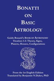 Bonatti on Basic Astrology, Bonatti Guido