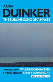 The Sublime Song of a Maybe, Duinker Arjen