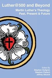 Luther@500 and Beyond, 