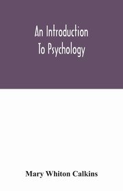An introduction to psychology, Whiton Calkins Mary