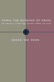 Yhwh, the Husband of Israel, Sohn Seock-Tae