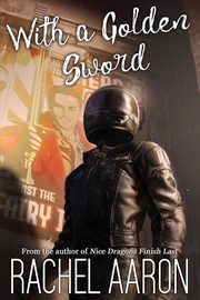 With a Golden Sword, Aaron Rachel