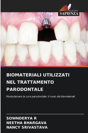 BIOMATERIALI UTILIZZATI NEL TRATTAMENTO PARODONTALE, R SOWNDERYA