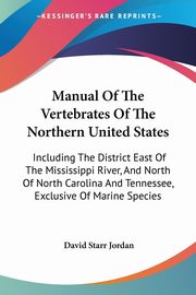 Manual Of The Vertebrates Of The Northern United States, Jordan David Starr