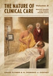 The Nature of Clinical Care - Volume 2, Zitner David