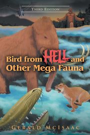 Bird From Hell And Other Mega Fauna Third Edition, McIsaac Gerald