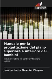 Manuale per la progettazione del piano superiore e inferiore dei bambini, Simental Vzquez Jos Heriberto