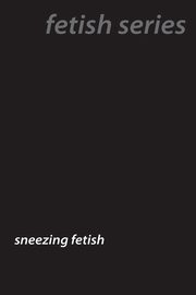 Sneeze Fetish Secrets, Fawn Ursula