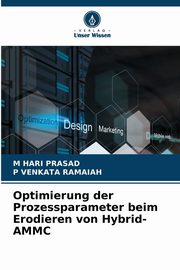 Optimierung der Prozessparameter beim Erodieren von Hybrid-AMMC, PRASAD M HARI