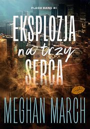 Eksplozja na trzy serca Flash Bang #1, March Meghan