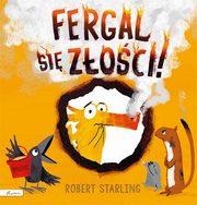 ksiazka tytu: Fergal si zoci! autor: Starling Robert