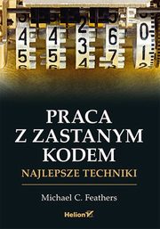 Praca z zastanym kodem, Feathers Michael C.