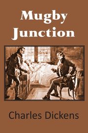 Mugby Junction, Dickens Charles