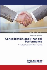 Consolidation and Financial Performance, Isa Muhammad Aminu