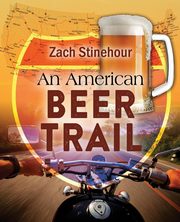 An American Beer Trail, Stinehour Zach
