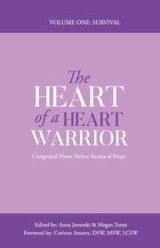 The Heart of a Heart Warrior Volume One Survival, 