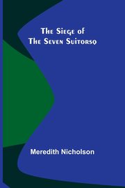 The Siege of the Seven Suitorsq, Nicholson Meredith