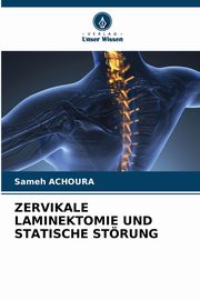 ZERVIKALE LAMINEKTOMIE UND STATISCHE STRUNG, ACHOURA Sameh