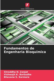 Fundamentos de Engenharia Bioqumica, Zanjat Shraddha N.