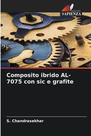 Composito ibrido AL-7075 con sic e grafite, Chandrasekhar S.