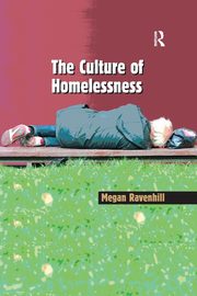 The Culture of Homelessness, Ravenhill Megan