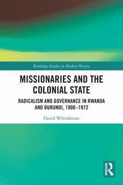 Missionaries and the Colonial State, Whitehouse David