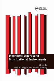 Diagnostic Expertise in Organizational Environments, Wiggins Mark W.