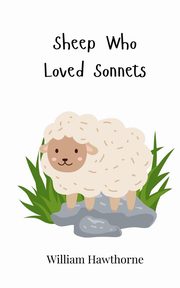 Sheep Who Loved Sonnets, Hawthorne William