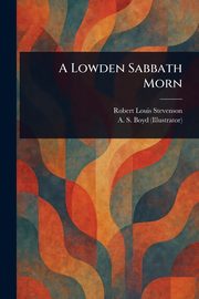 A Lowden Sabbath Morn, Stevenson Robert Louis