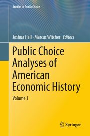 Public Choice Analyses of American Economic History, 