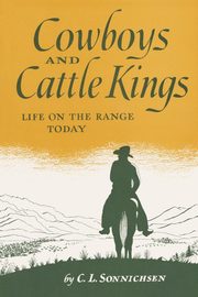 ksiazka tytu: Cowboys and Cattle Kings autor: Sonnichsen C. L.