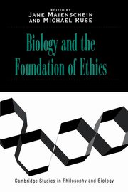 Biology and the Foundations of Ethics, 