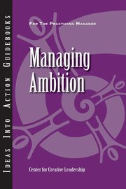 Managing Ambition, Center for Creative Leadership