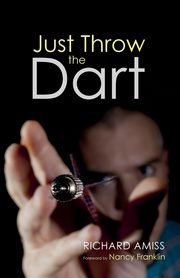 Just Throw the Dart, Amiss Richard