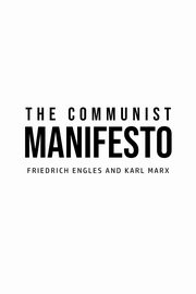 The Communist Manifesto, Marx Karl