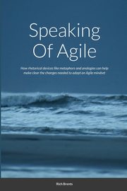 Speaking Of Agile, Brents Rich