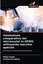 ksiazka tytu: Valutazione comparativa dei micronuclei in OPMD utilizzando macchie speciali autor: Gupta Neha