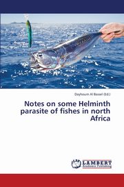 Notes on Some Helminth Parasite of Fishes in North Africa, 