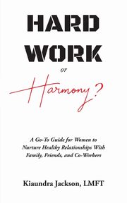 Hard Work or Harmony?, Jackson Kiaundra