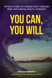 YOU CAN, YOU WILL, Williams Julianne