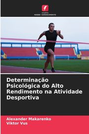 Determina?o Psicolgica do Alto Rendimento na Atividade Desportiva, Makarenko Alexander