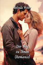 Der Weg zu Ihnen (Romance), Weber Belinda