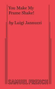 You Make My Frame Shake, Jannuzzi Luigi